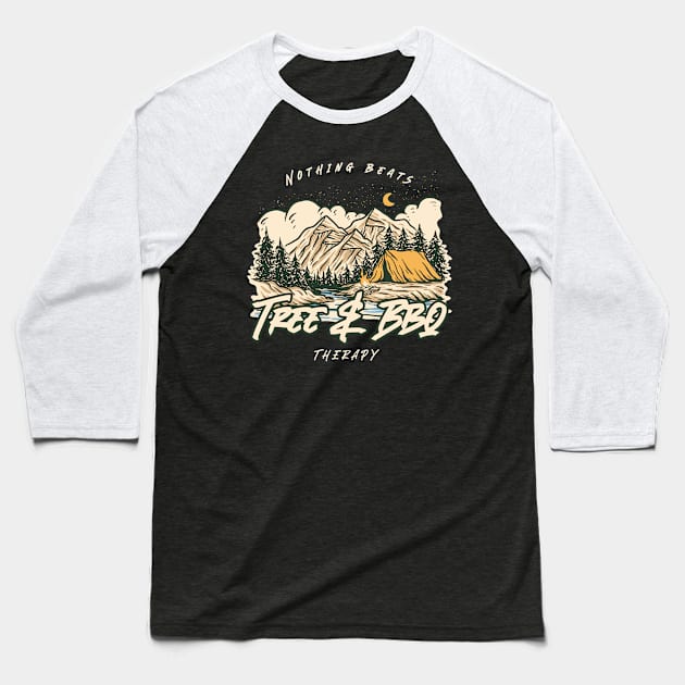 Camping - Nothing beats tree and bbq therapy Baseball T-Shirt by EndStrong